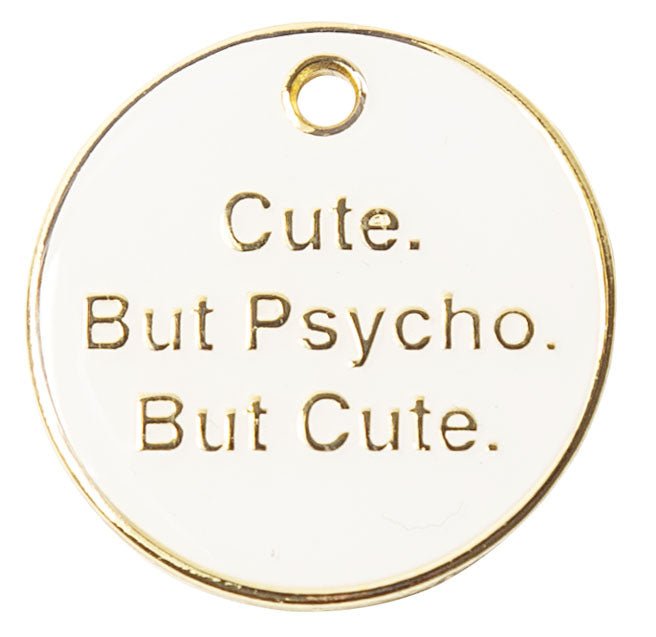 Cute But Psycho Pet ID Tag - Posh Puppy Boutique