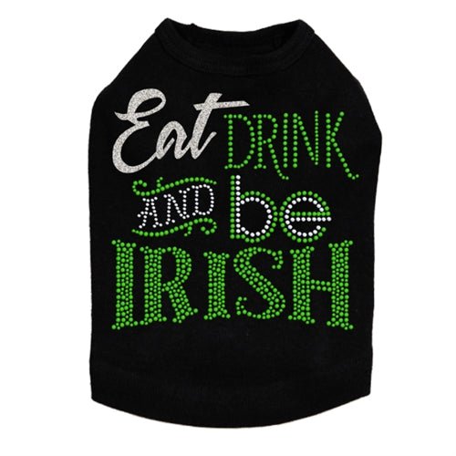 Eat, Drink & Be Irish Dog Tank - Many Colors - Posh Puppy Boutique
