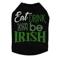Eat, Drink & Be Irish Dog Tank - Many Colors - Posh Puppy Boutique
