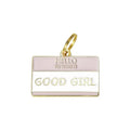 Good Girl Pet ID Tag - Posh Puppy Boutique